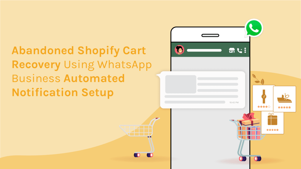 Abandoned Shopify Cart Recovery Using Whatsapp Business Automated